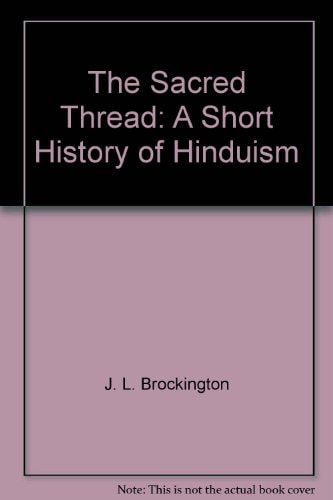 The Sacred Thread: A Short History of Hinduism