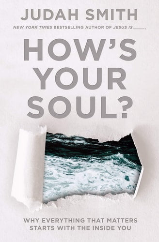 How's Your Soul?: Why Everything That Matters Starts With the Inside You