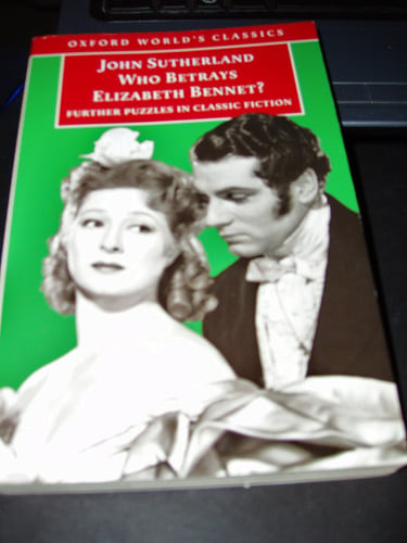 Who Betrays Elizabeth Bennet?: Further Puzzles in Classic Fiction (Oxford World's Classics)