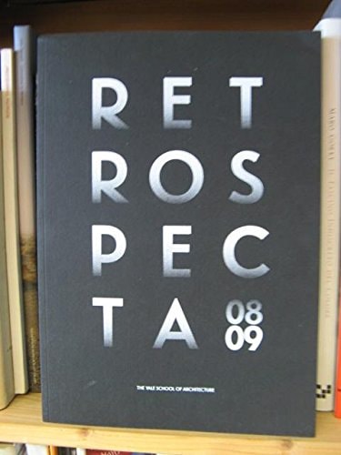 Retrospecta 08-09 (Yale School of Architecture)