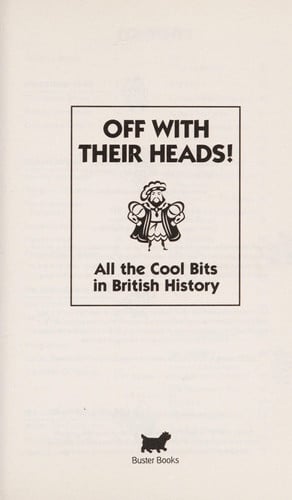 Off with their Heads!: All the Cool Bits in British History