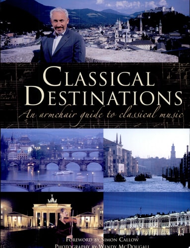 Classical Destinations: An Armchair Guide to Classical Music