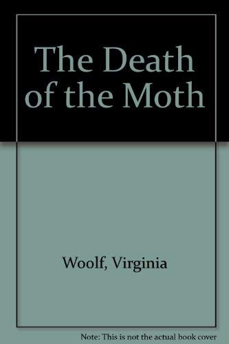 The Death of the Moth: And Other Essays