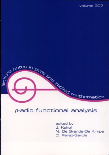 p-adic Functional Analysis (Lecture Notes in Pure and Applied Mathematics)