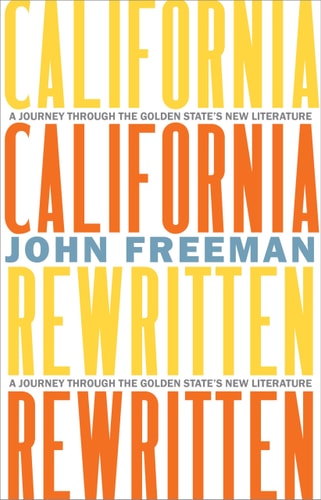 California Rewritten: A Journey Through the Golden State?ÇÖs New Literature