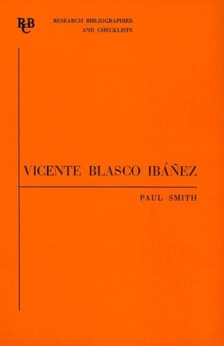 Vicente Blasco Ibáñez: an annotated bibliography (Research Bibliographies and Checklists) (Volume 14)