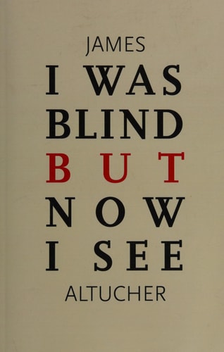 I Was Blind But Now I See: Time to Be Happy