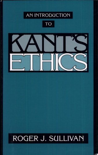 An Introduction to Kant's Ethics
