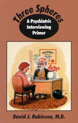 Three Spheres: A Psychiatric Interviewing Primer