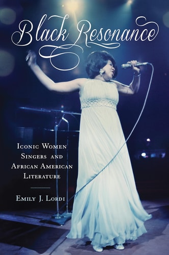 Black Resonance: Iconic Women Singers and African American Literature (The American Literatures Initiative)