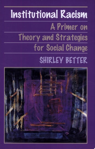 Institutional Racism: A Primer on Theory and Strategies for Social Change