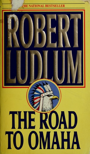 The Road to Omaha: A Novel