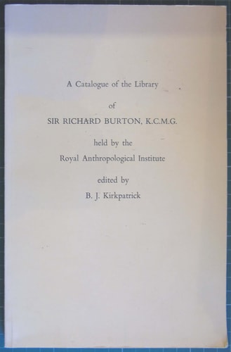 Catalogue of the Library of Sir Richard Burton, K. C. M. G.