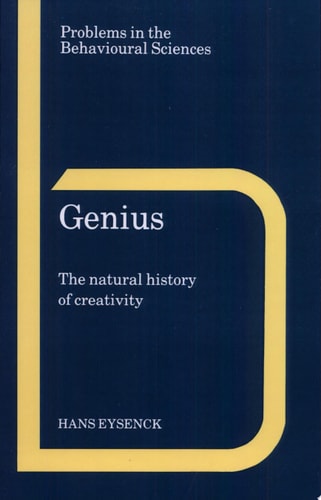 Genius: The Natural History of Creativity (Problems in the Behavioural Sciences, Series Number 12)