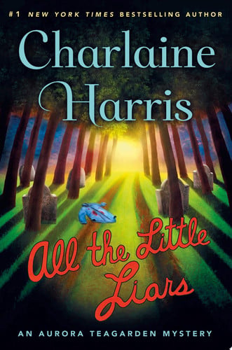 All the Little Liars: An Aurora Teagarden Mystery (Aurora Teagarden Mysteries)