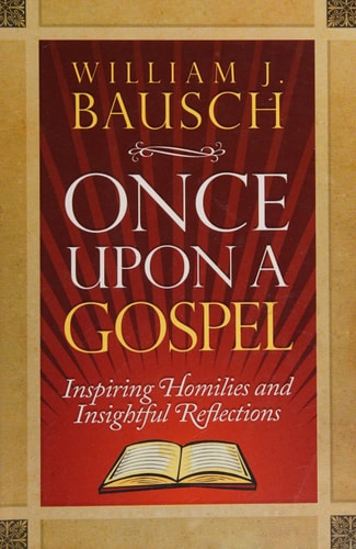 Once Upon a Gospel: Inspiring Homilies and Insightful Reflections