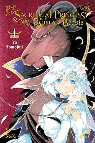 Sacrificial Princess and the King of Beasts, Vol. 1 (Sacrificial Princess and the King of Beasts, 1)