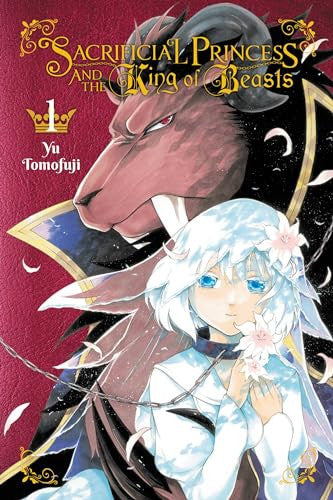 Sacrificial Princess and the King of Beasts, Vol. 1 (Sacrificial Princess and the King of Beasts, 1)