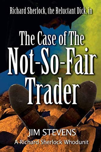 The Case of the Not-So-Fair Trader (Reluctant Dick)