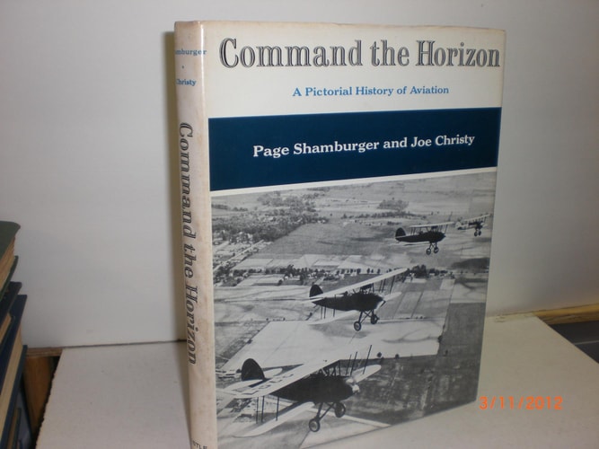 Command the Horizon: A Pictorial History of Aviation
