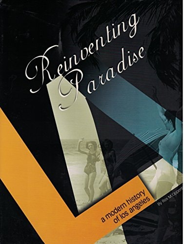 Reinventing Paradise: A Modern History of Los Angeles
