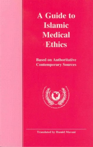 A Guide to Islamic Medical Ethics