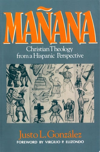 Mañana: Christian Theology from a Hispanic Perspective