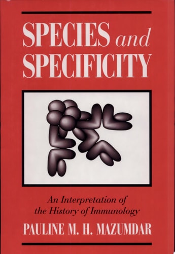 Species and Specificity: An Interpretation of the History of Immunology