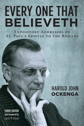Every One That Believeth: Expository Addresses on St. Paul’s Epistle to the Romans