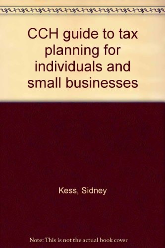 CCH guide to tax planning for individuals and small businesses