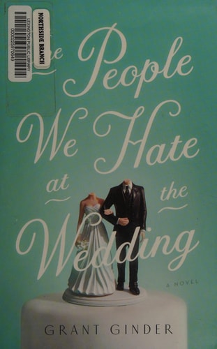 The People We Hate at the Wedding: A Novel