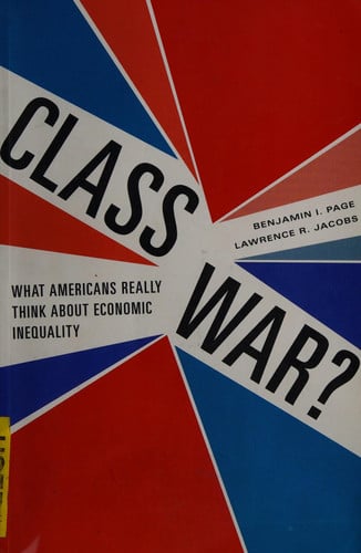Class War?: What Americans Really Think about Economic Inequality