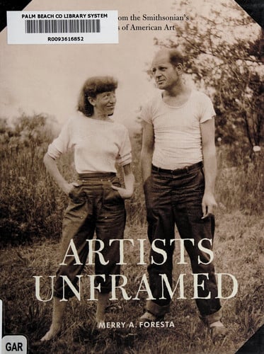 Artists Unframed: Snapshots from the Smithsonian's Archives of American Art