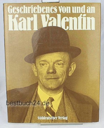 Geschriebenes von und an Karl Valentin: Eine Materialiensammlung 1903 bis 1948 (German Edition)