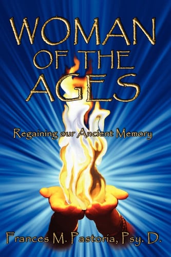 Woman of the Ages: Regaining Our Ancient Memory