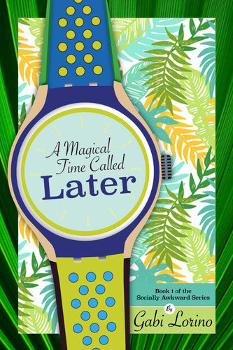 A Magical Time Called Later (Socially Awkward Series)