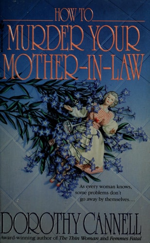 HOW TO MURDER YOUR MOTHER-IN-LAW (ELLIE HASKELL)