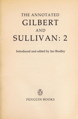 The Annotated Gilbert and Sullivan 1 (v. 1)
