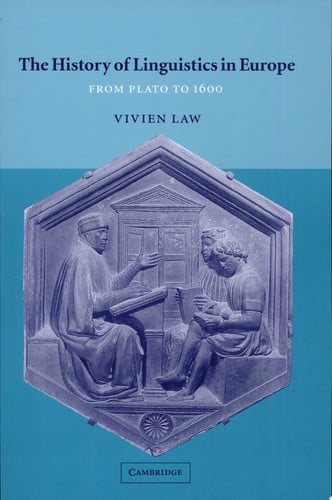 The History of Linguistics in Europe: From Plato to 1600 (Cambridge Textbooks in Linguistics)