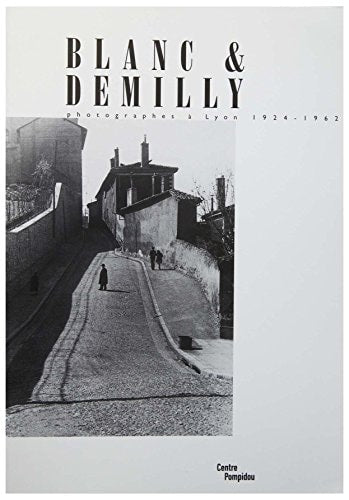 Blanc & Demilly: Photographes a Lyon, 1924-1962 : Centre Pompidou (French Edition)