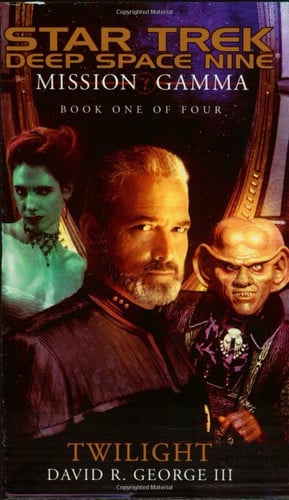 Mission Gamma Book One: Twilight (Star Trek: Deep Space Nine - Mission Gamma) (Bk. 1)