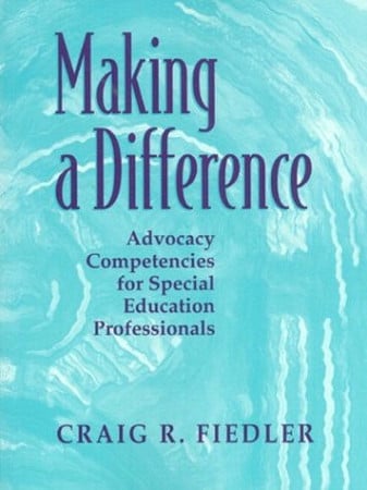 Making a Difference: Advocacy Competencies for Special Education Professionals