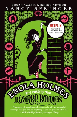 The Case of the Bizarre Bouquets: An Enola Holmes Mystery
