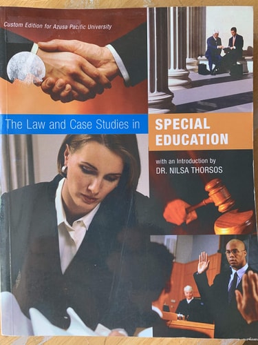 The Law and Case Studies in Special Education (Custom edition for Azusa Pacific)
