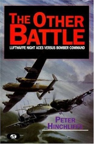 The Other Battle: Luftwaffe Night Aces Versus Bomber Command