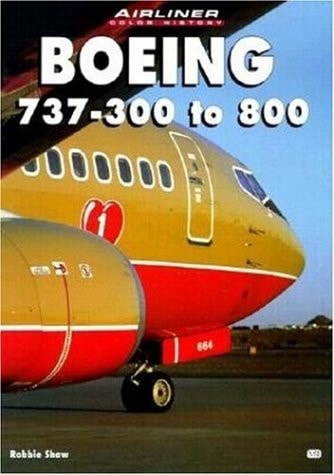 Boeing 737 - 300 to 800 (Airliner Color History)