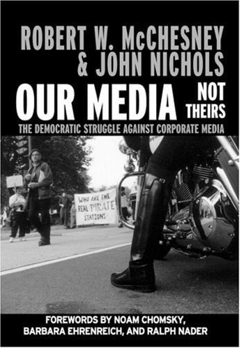 Our Media, Not Theirs: The Democratic Struggle against Corporate Media (Open Media Series)