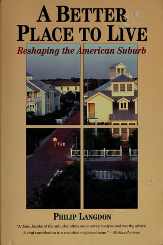 A Better Place to Live: Reshaping the American Suburb