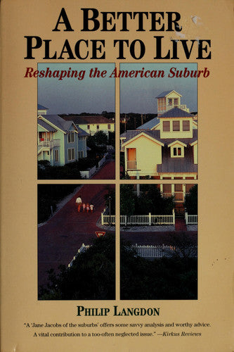 A Better Place to Live: Reshaping the American Suburb