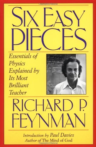 Six Easy Pieces: Essentials Of Physics Explained By Its Most Brilliant Teacher (Helix Book)